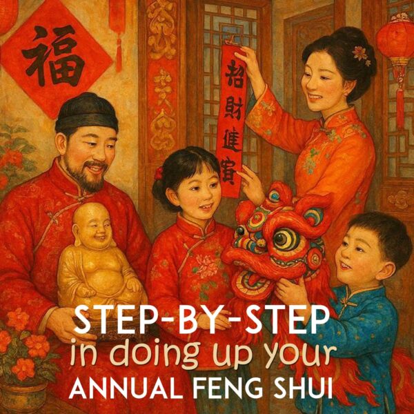 Effective Steps in Doing Up Your Annual FENG SHUI in Year of Horse 2026